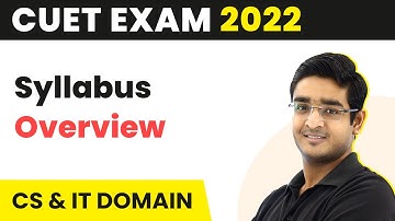 CUET 2023 | Computer Science & Informatics Practices | CUET Syllabus Overview