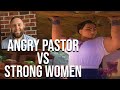 Angry Pastor Is Intimidated By Strong, Fictional Women