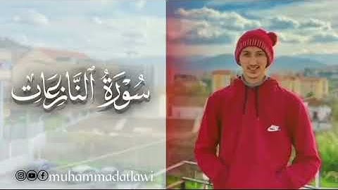 سورة النازعات - كامله |تلاوة نديه |محمد عطلاوي  |Muhammad atlawi 
