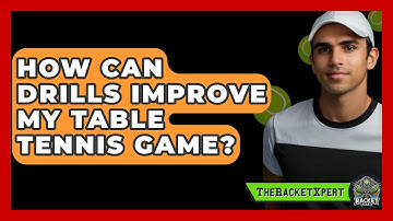 How Can Drills Improve My Table Tennis Game? - The Racket Xpert