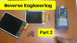 Reverse Engineering TFT display protocols for custom Arduino Part 2 | reuse mobile screen with ESP32