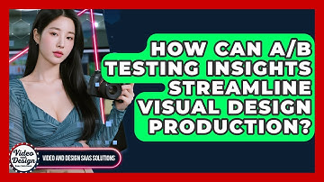 How Can A/B Testing Insights Streamline Visual Design Production? - Video And Design Saas Solutions
