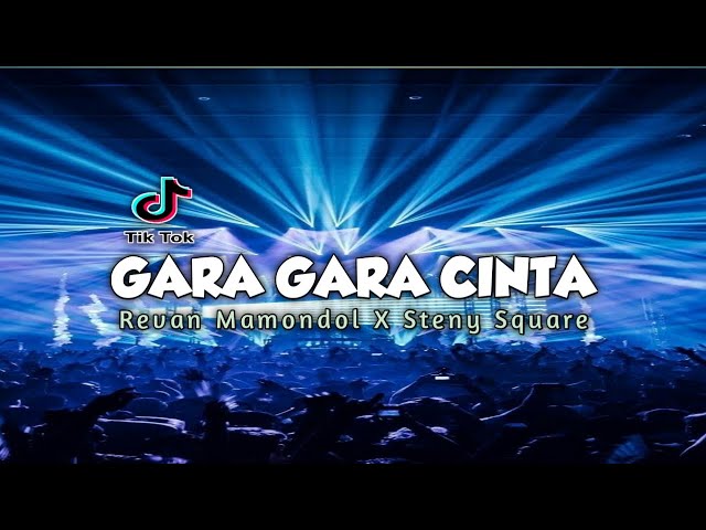 GARA GARA CINTA ( REMIX ) Revan Mamondol X Steny Square ( Disco Tanah ) 2022!!! class=