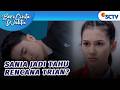 Sania Shock Tahu Trian Mau Susul Adila | Beri Cinta Waktu - Episode 230