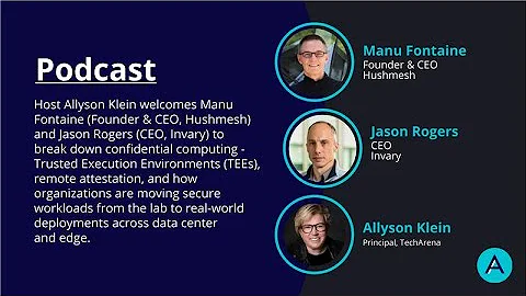 Confidential Computing: From Pilots to Production (Feat. Hushmesh, Invary)