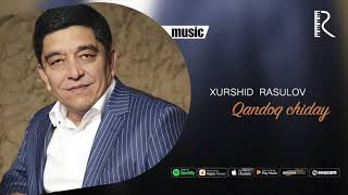 Xurshid Rasulov - Qandoq chiday (Official music)