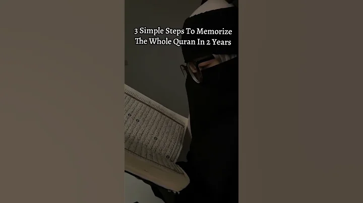 3 SIMPLE STEPS TO MEMORIZE THE ENTIRE QURAN IN 2 YEARS