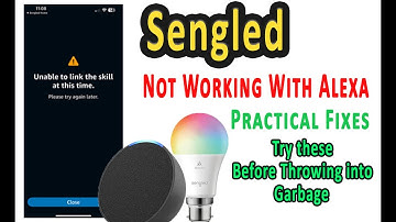 Sengled Bulbs Not Connecting to Alexa! Quick Fixes