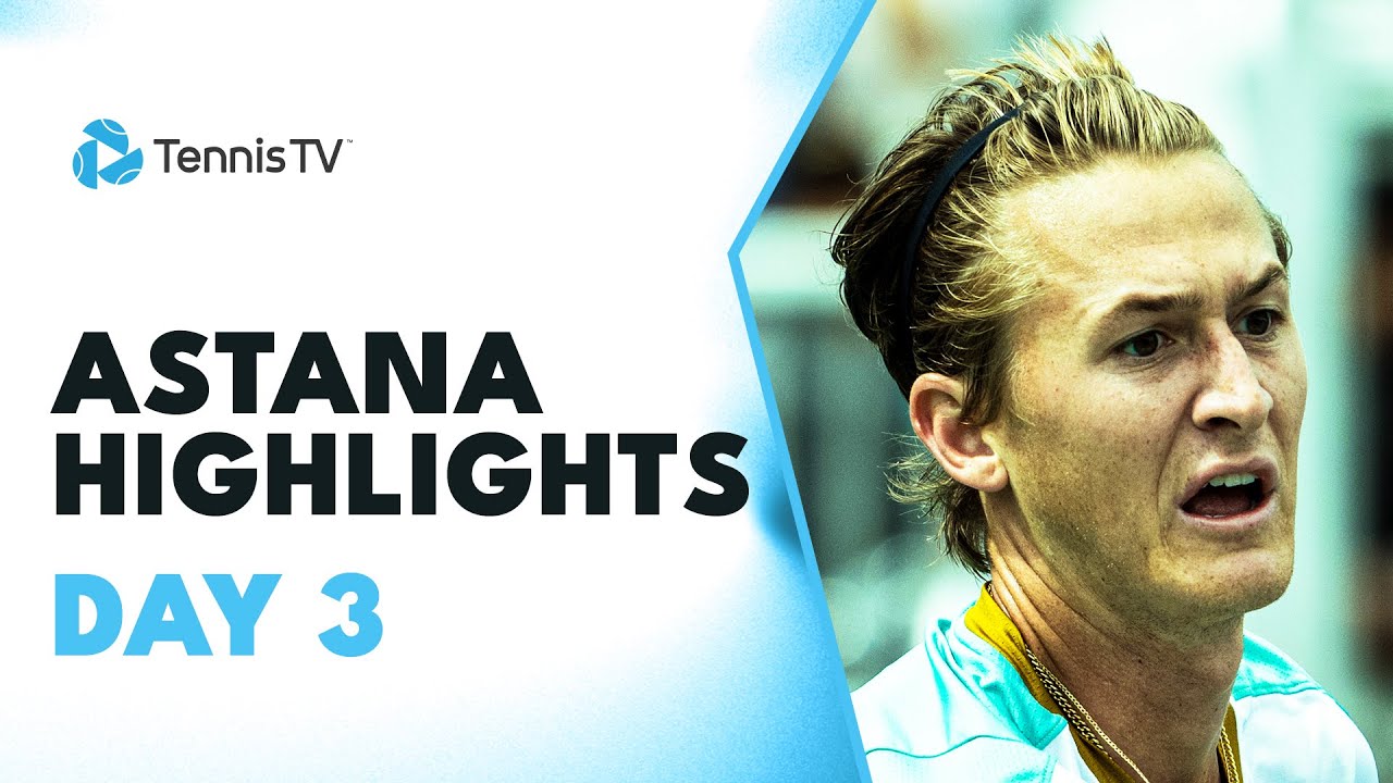 Korda Battles Popyrin; Baez & More In Action! | Astana 2023 Highlights Day 3