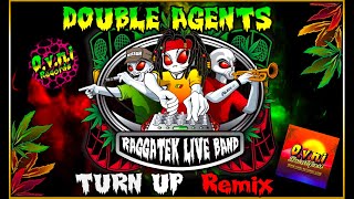 Raggatek Live Band - Turn Up (Double Agents Remix) 140 (OVNI Records)