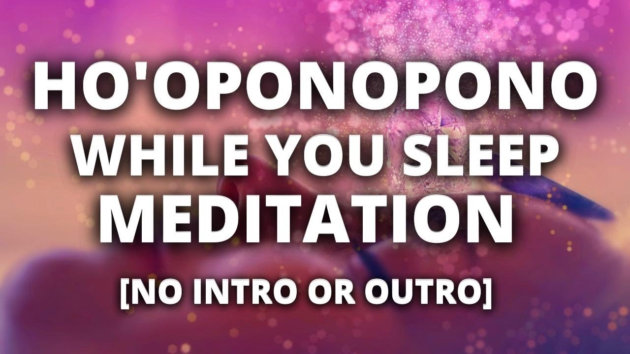 Ho'oponopono Prayer | Sleep Meditation [No Intro or Outro] - YouTube