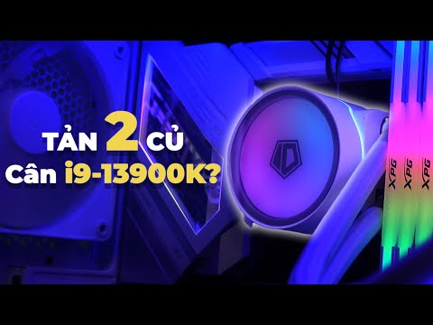 Tản nước 2 TRIỆU kéo i9-13900K, ổn không???