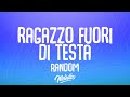 Random  sono un bravo ragazzo un po fuori di testa testo  lyrics