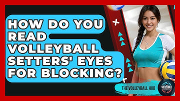 How Do You Read Volleyball Setters