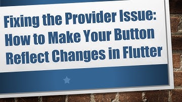 Fixing the Provider Issue: How to Make Your Button Reflect Changes in Flutter