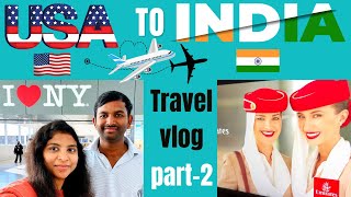 USA🇺🇸 to INDIA 🇮🇳 | TRAVEL VLOG PART- 2 | EMIRATES FLIGHT JOURNEY | NANDU TELUGU VLOGS USA