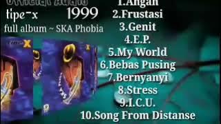 Tipe-X ~ Ska Phobia | Full Album 1999