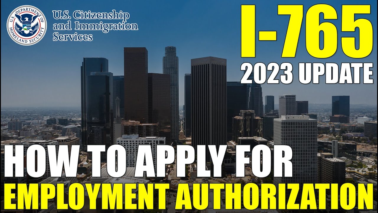 I -765 Application for Employment Authorization: How to Apply for Work Permit in USA (2023 UPDATE)