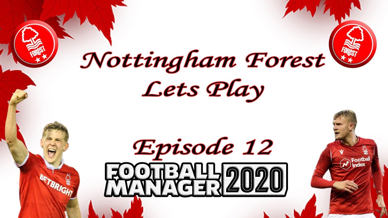 Nottingham Forest [Episode 12] Football manager 2020 - YouTube