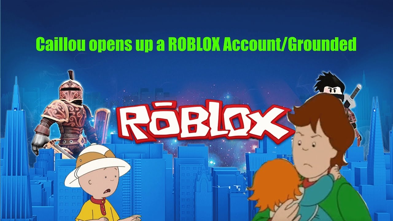 Caillou Opens Up A Roblox Account Grounded Amara - caillou plays roblox