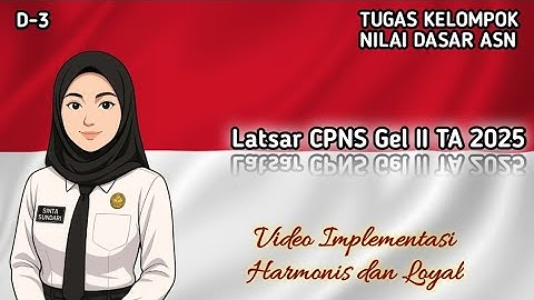 Tugas Kelompok D3 | Implementasi Harmonis dan Loyal | Agenda II Nilai Dasar ASN
