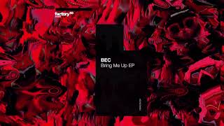 BEC - Bring Me Up | Bring Me Up EP |  Factory 93 Records