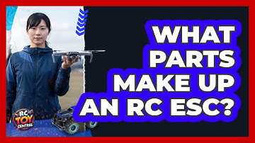 What Parts Make Up An RC ESC?