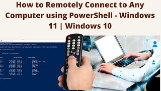 How to Remotely Connect to Any Computer using PowerShell - Windows 11 | Windows 10