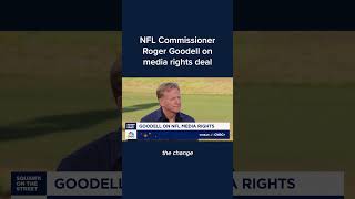 NFL Commissioner Roger Goodell on media rights deal