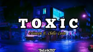 TOXIC - Criimson Ft. Chillo Costa (  Lirik Musick )