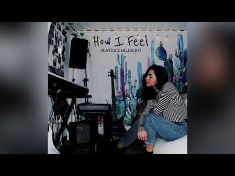 How I Feel (Acoustic) di Beatrice Giliberti