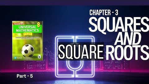 Universal Mathematics Book |Chapter-3 | Squares and Square Roots | Class 8 | Exercise Inning 3.4| P5