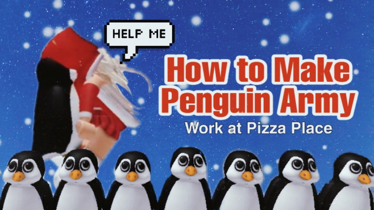 Pc Mobile How To Make Penguin Army Works Work At Pizza Place Roblox Youtube - roblox work at a pizza place penguin power pet
