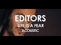 Editors - Life Is A Fear - Acoustic [Live in Paris]