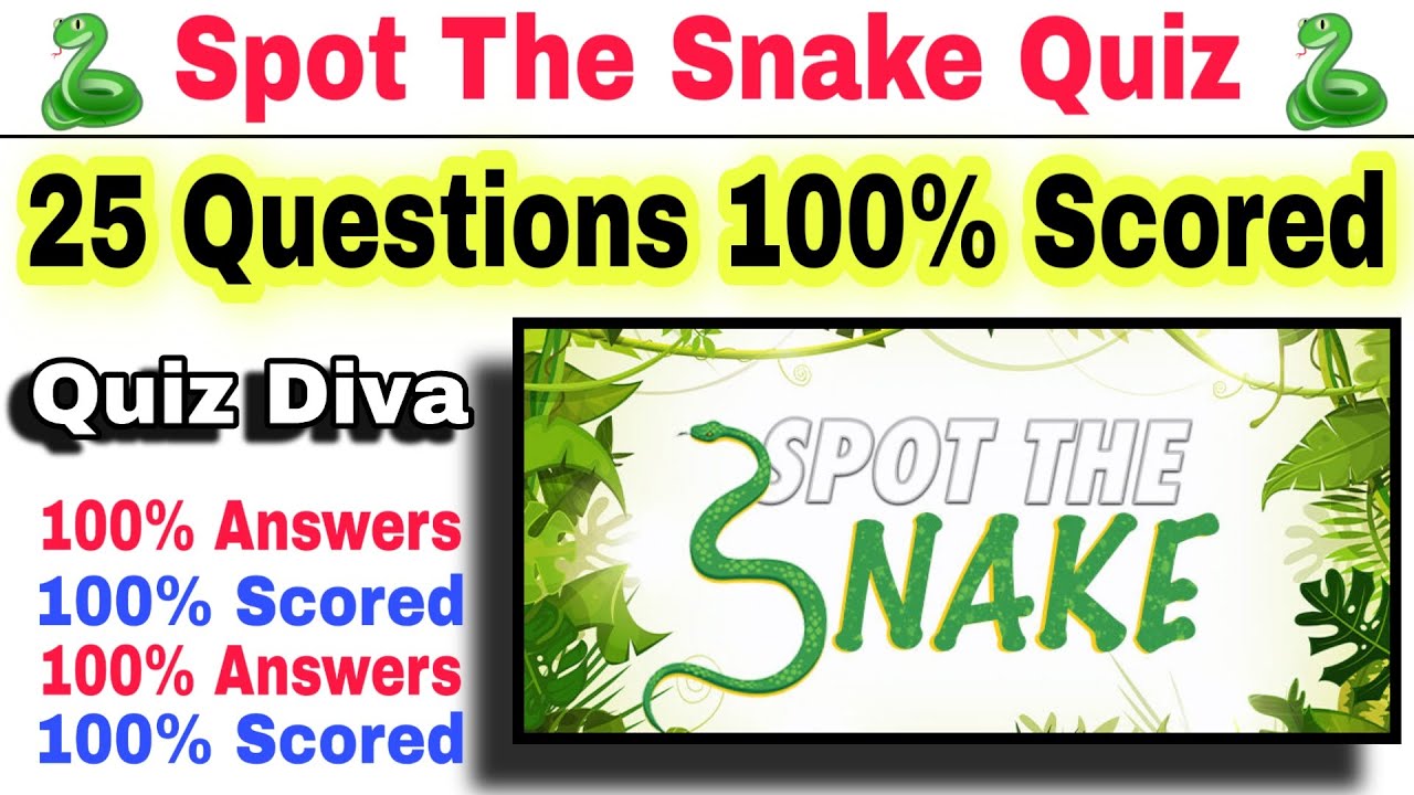 Spot The Snake Quiz 100% Answers, Spot The Snake Quiz Diva