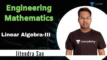 Linear Algebra- III | Engineering Mathematics | GATE/ESE 2021 | Jitendra Sao Sir
