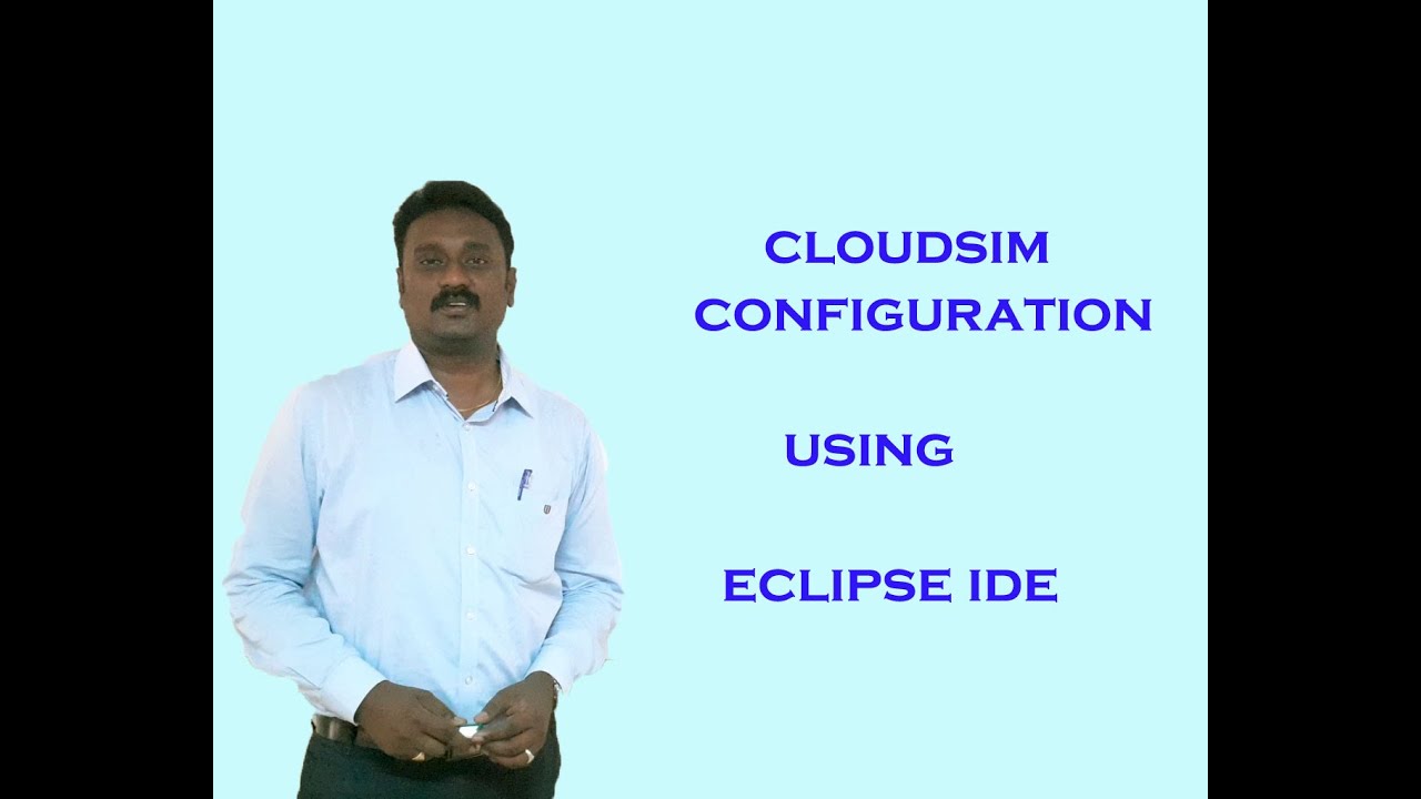A SIMPLE WAY :CLOUD SIM CONFIGURATION USING ECLIPSE IDE