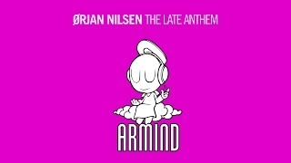 Смотреть клип Orjan Nilsen - The Late Anthem (Way Too Late Mix)