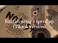 Runtah - Azmy z speed up (Tiktok Version