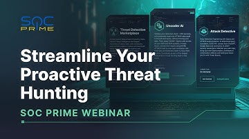 SOC Prime Webinar: Streamline Your Proactive Threat Hunting