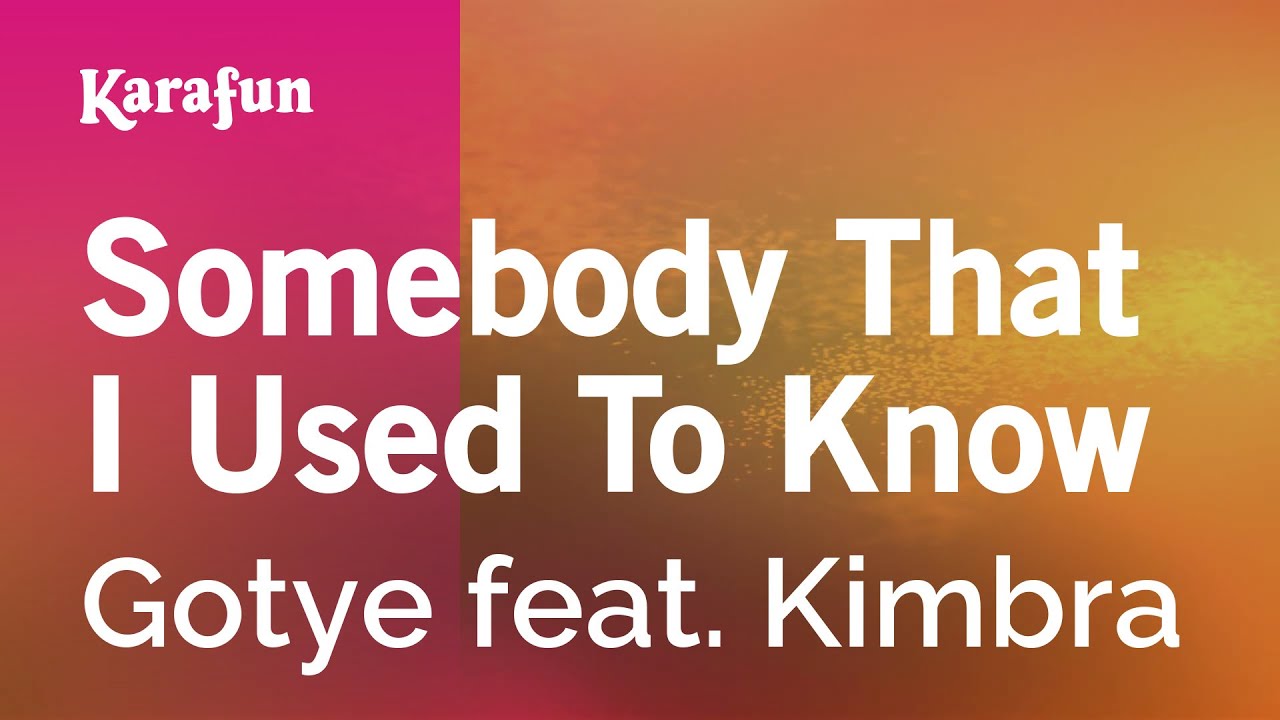 Somebody That I Used to Know - Gotye & Kimbra | Karaoke Version | KaraFun Somebody That I Used to Know - Gotye & Kimbra | Karaoke Version | KaraFun