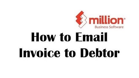 Tutorial 19: How to do Email Invoice to Debtor in Million Software