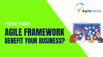 How Can Agile Frameworks Benefit Your Business? | Agile Methodologies | 10 benefits | Agilemania