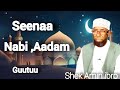 Shek Amin Ibro Seenaa Nabi Aadam Guutuu Isaa The Story Of The Prophet Adam