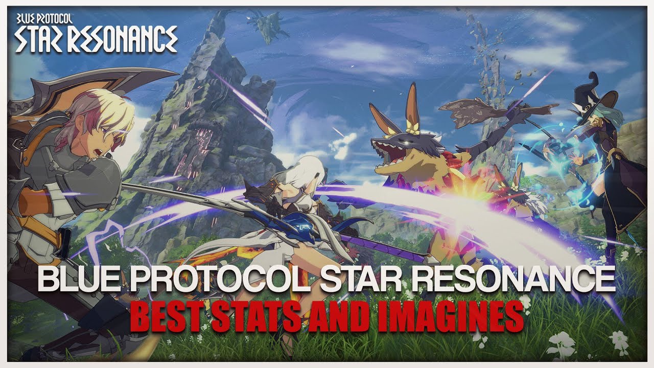 Blue Protocol Star Resonance: Best Stats and Battle Imagine For Every Class!