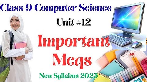 Class 9 Computer Science | Unit 12 Important MCQs | Exam Preparation 2025