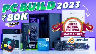 Rs 80,000 PC Build With RTX 3060 12GB?Editing & 3D Animation Pc | Amazon Great Indian Festival 2023