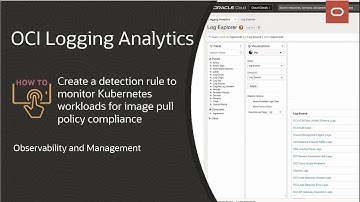 OCI Logging Analytics: How to create a detection rule to monitor Kubernetes compliance