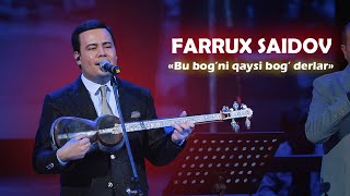 Farrux Saidov - Bu bog'ni qaysi bog' derlar | Фаррух Саидов - Бу боғни қайси боғ дерлар