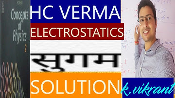 SOLUTION OF HC VERMA ELECTROSTATICS CHAPTER -29 QUESTION 11 TO 20 / 12TH PHYSICS /JEE/NEET/K.VIKRANT